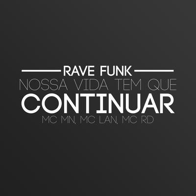 Rave Funk - Nossa Vida Tem Que Continuar By MC Lan's cover