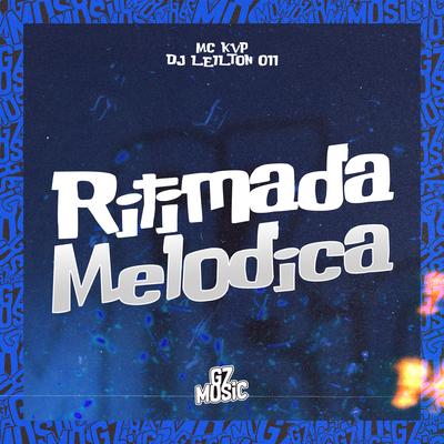 Ritimada Melódica By DJ LEILTON 011, Mc KVP's cover