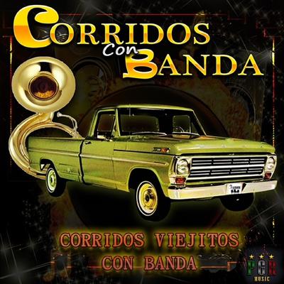 Corridos Viejitos Con Banda's cover
