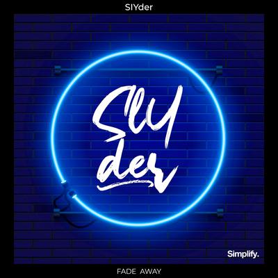 Fade Away By slYder's cover