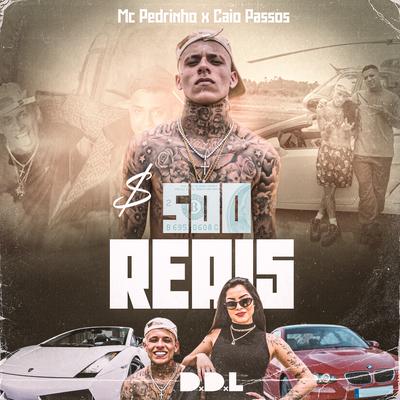 500 Reais By DDL, Mc Pedrinho's cover