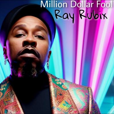 Million Dollar Fool By Ray Rubix's cover