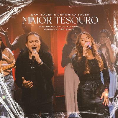 Maior Tesouro (Ao Vivo) By Davi Sacer, Veronica Sacer's cover