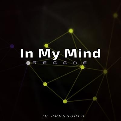 In My Mind By ID PRODUÇÕES REMIX's cover