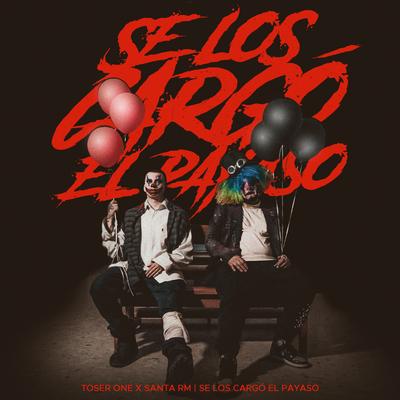 Se los Cargó el Payaso By Toser One, Santa RM's cover