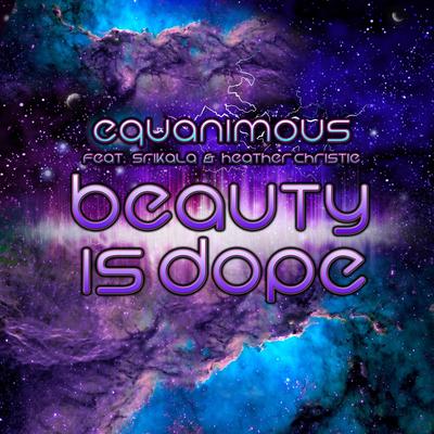 Beauty Is Dope By Equanimous, Srikala, Heather Christie's cover