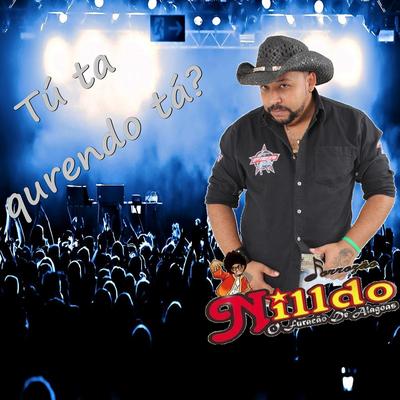 Tu Tá Querendo Ta? By Nilldo Furacão de Alagoas's cover