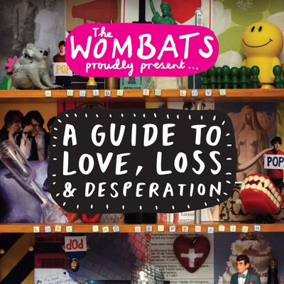 Proudly Present... A Guide to Love, Loss & Desperation's cover