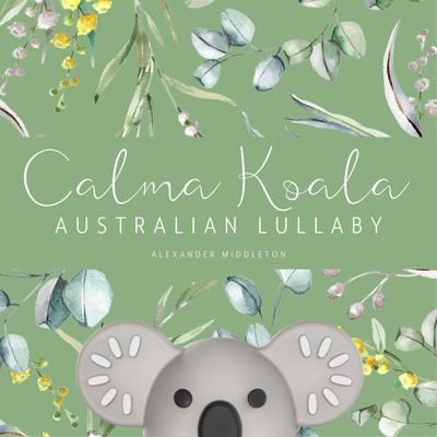 Calma Koala Australian Lullaby's cover