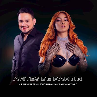 Antes de Partir By Nira Duarte, Banda Batidão, Flávio Miranda's cover