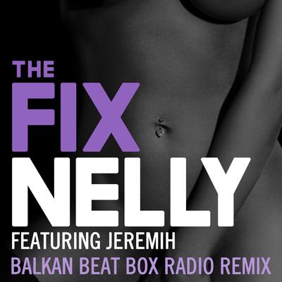 The Fix (feat. Jeremih) (Balkan Beat Box Remix)'s cover