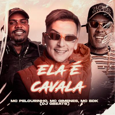 Ela É Cavala By MC Pelourinho, Mc Gimenes, Mc BDK's cover