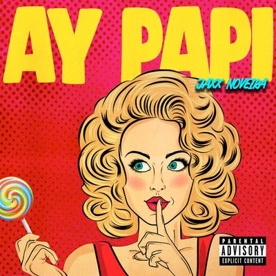 Ay Papi By Jaxx Noveira's cover