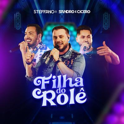 Filha do Rolê By STEFFANO, Sandro e Cícero's cover