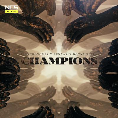 Champions By Donna Tella, Elektronomia, Lunaar's cover