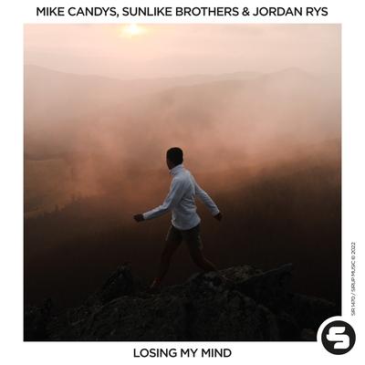Losing My Mind By Mike Candys, Sunlike Brothers, Jordan Rys's cover