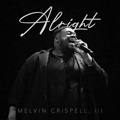 Alright By Melvin Crispell, III's cover