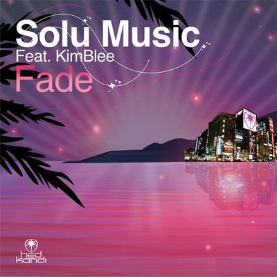 Fade (Grant Nelson Remix) [Breakdowns Edit] By Solu Music, KimBlee, Grant Nelson's cover