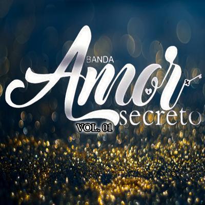 Não Largo Não Troco Não Empresto By Banda Amor Secreto's cover