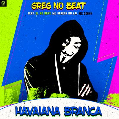 Havaiana Branca (feat. BL No Beat, Mc Pekena Da Z.O & Mc Denny) (feat. BL No Beat, Mc Pekena Da Z.O & Mc Denny)'s cover