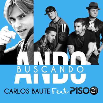 Ando buscando (feat. Piso 21) By Carlos Baute, Piso 21's cover