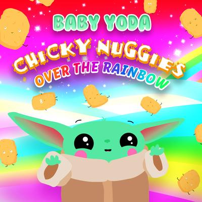 Chicky Nuggies over the Rainbow's cover