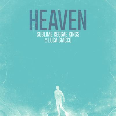 Heaven By Luca Giacco, Sublime Reggae Kings's cover