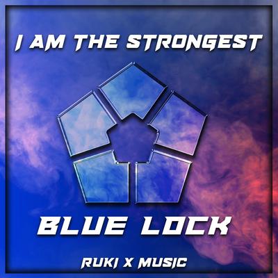 I Am The Strongest (From 'Blue Lock')'s cover