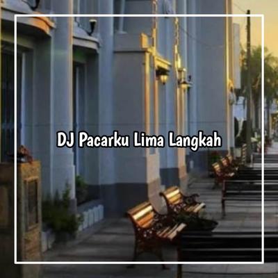 DJ PACARKU 5 LANGKAH - DUH ADUH MEMANG ASYIK PUNYA PACAR TETANGGA's cover