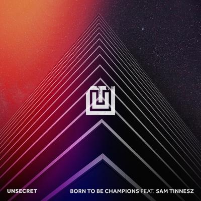 Born To Be Champions By UNSECRET, Sam Tinnesz's cover