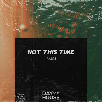 Not This Time By RMC3's cover