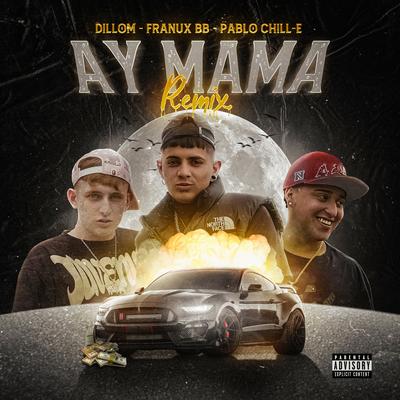 Ay Mamá (feat. Dillom) [Remix]'s cover