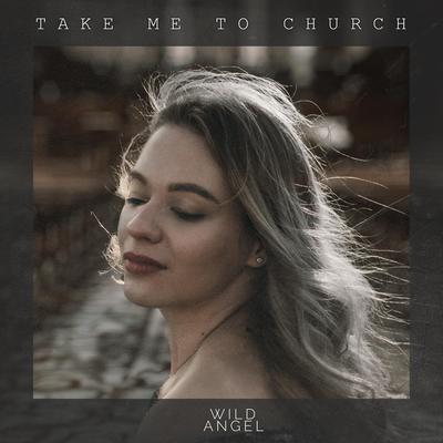 Take Me To Church (Hardstyle) By Wild Angel's cover