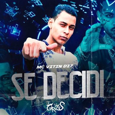 Se Decidi By DJ GRZS, MC VITIN DA DZ7's cover