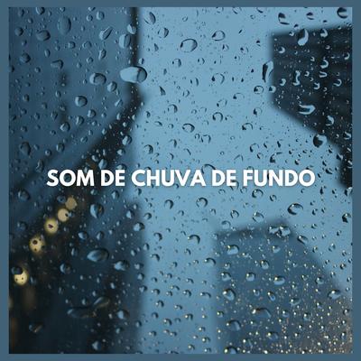 Som de Chuva de Fundo (p26) By Meditação Música Ambiente's cover