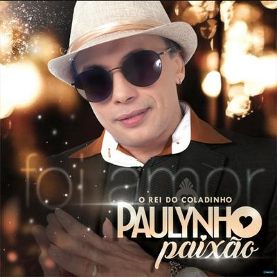 Foi Amor By Paulynho Paixão's cover