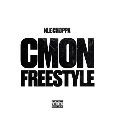 CMON FREESTYLE By NLE Choppa's cover