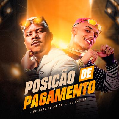 Posição de Pagamento By Mc Rodrigo do CN, Dj Nattan's cover