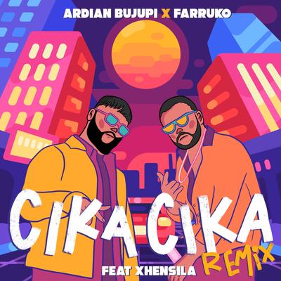 CIKA CIKA (feat. Xhensila) (Remix) By Ardian Bujupi, Farruko, Master HP, Xhensila's cover