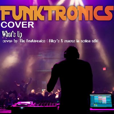 What's Up Cover By The Funktronics's cover