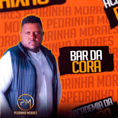 Bar da Cora By Pedrinha Moraes's cover