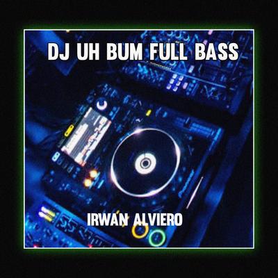 DJ UH BUM FULL BASS's cover