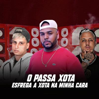 O Passa Xota Esfrega a Xota na Minha Cara By Mc Leon, Lary Mc's cover