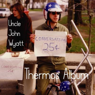 Uncle John Wyatt (Thermos Album)'s cover