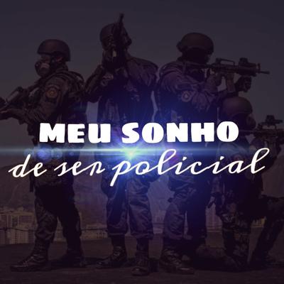 Meu Sonho de Ser Policial By JC Rap's cover