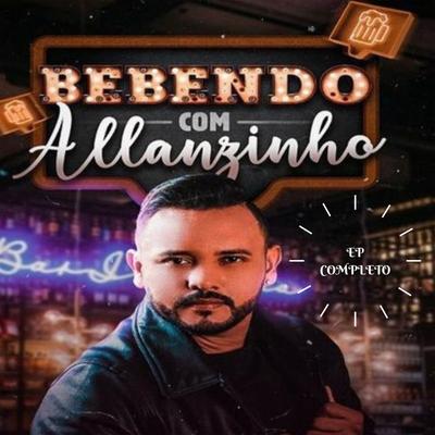 Bebendo Com Allazinho's cover