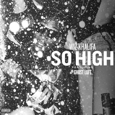 So High (feat. Ghost Loft) By Wiz Khalifa, Ghost Loft's cover