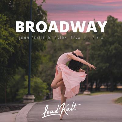 Broadway By Gktrk, John Skyfield, E L S K A, Teva's cover