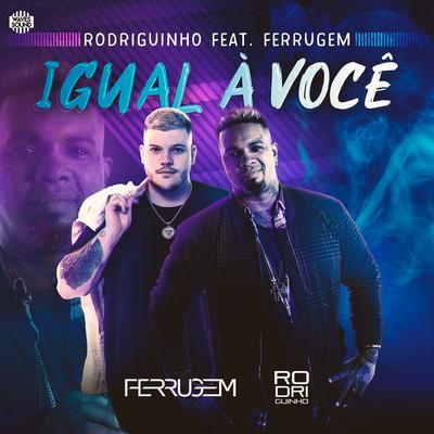 Igual à Você By Ferrugem, Rodriguinho's cover