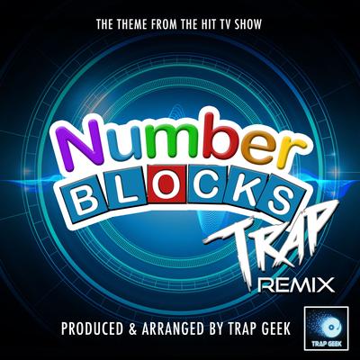 Numberblocks Main Theme (From "Numberblocks") (Trap Remix)'s cover